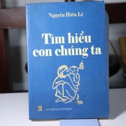 TÌM HIỂU CON CHÚNG TA - NGUYỄN HIẾN LÊ