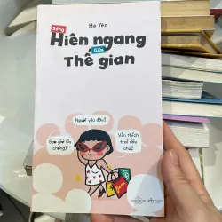 HẠ YÊN - Sống hiên ngang giữa thế gian - Người trẻ Việt - tản văn 