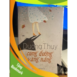 (TẶNG BOOKMARK) Cung đường vàng nắng (bìa cứng,mới nguyên seal) - Dương Thụy Sách văn học RBK0302