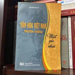 VĂN HÓA VIỆT NAM TRUYỀN THỐNG, MỘT GÓC NHÌN, NGUYỄN THỪA HỶ