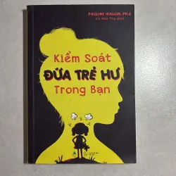 Kiểm soát đứa trẻ hư trong bạn