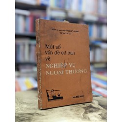 Một số điều cơ bản về nghiệp vụ ngoại thương - Nhiều tác giả