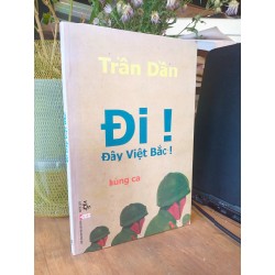 Đi! Đây Việt Bắc! - Trần Dần