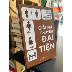 Giải mã chuyện đại tiện - Susan Wong, John Rietcheck