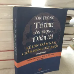 Tôn trọng trí thức - Tôn trọng nhân tài