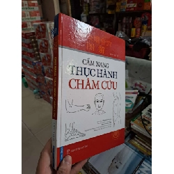 Cẩm Nang Thực Hành Châm Cứu - Lưu Viêm - 2010 mới 90% bìa cứng - KHOA HỌC ĐỜI SỐNG - HCM3012 Rebooks.vn