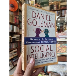 SOCIAL INTELLIGENCE : Beyond IQ, Beyond Emotional Intelligence - Dniel Goleman