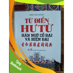 (TẶNG BOOKMARK) Từ điển hư từ - 2013 - 755 trang - LỊCH SỬ - CHÍNH TRỊ - TRIẾT HỌC - RBK2911-81