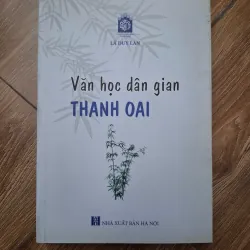 Văn học dân gian Thanh Oai - Lã Duy Lan - Nghiên cứu văn hóa