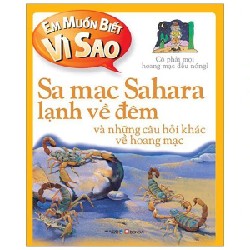 Em Muốn Biết Vì Sao - Sa Mạc Sahara Lạnh Về Đêm Và Những Câu Hỏi Khác Về Hoang Mạc - Jakie Gaff 178968