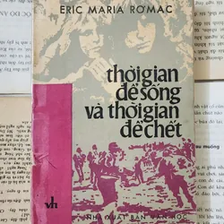 THỜI GIAN ĐỂ SỐNG VÀ THỜI GIAN ĐỂ CHẾT
-
Tác giả: Erich Maria Remarque - Dịch giả: Lê Phát