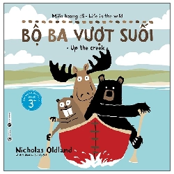 Miền hoang dã - Bộ ba vượt suối - Nicholas Oldland - 2022 - Tủ ong mật, Thiếu nhi Rebooks.vn