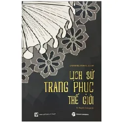 Lịch Sử Trang Phục Thế Giới - Katherine Morris Lester 331929