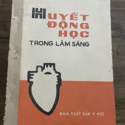 Huyết động học trong lâm sàng- sách khổ lớn - Bác Si TRẦN ĐÔ TRINH