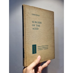 SURGERY OF THE AGED : Volume XVII in the Series Major Problems in Clinical Surgery - Lazar J. Greenfield 222611