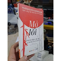 Mở Lối (Triết Lý Nhân Sinh Của Vị Thánh Kinh Doanh) - Matsushita Konosuke - 2017 mới 80% ố - KỸ NĂNG - HCM3012