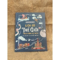 Lịch sử Thế Giới theo dòng sự kiện từ thời đồ đá đến hiện đại - James Chrisholm 2020 mới 90% bìa tróc màu nhẹ Sách thiếu nhi NSX1004