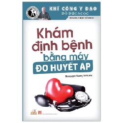 Khí Công Y Đạo - Khám Định Bệnh Bằng Máy Đo Huyết Áp - Đỗ Đức Ngọc 180674