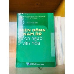 Miền Đông Nam Bộ con người văn hóa - Phạm Xuân Biên LỊCH SỬ - CHÍNH TRỊ - TRIẾT HỌC VAVO0810 Rebooks.vn