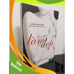 (TẶNG BOOKMARK) Chuyện Làm Đẹp (2005) - Bác sĩ PTTM Dương Đình Hùng Mới 90% RBK.ASB2102