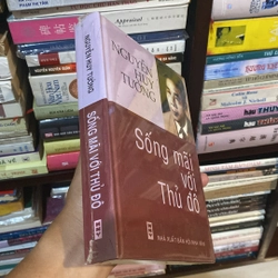 SỐNG MÃI VỚI THỦ ĐÔ, NGUYỄN HUY TƯỞNG, SÁCH CÒN NGUYÊN MÀNG NILON CHƯA SỬ DỤNG 518420
