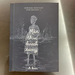 [TÂM LÝ- TRUNG MỸ] Mùa thu hoạch xương- Edwidge Danticat 709771