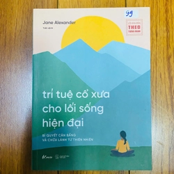 TRÍ TUỆ CỔ XƯA CHO LỐI SỐNG HIỆN ĐẠI -Jane Alexander #TAKE