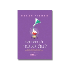 Tại sao là người ấy - Helen Fisher