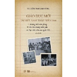 Giáo Dục Mới Tại Việt Nam Thập Niên 1940 - Nguyễn Thụy Phương 191628