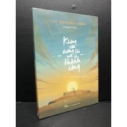 (TẶNG BOOKMARK) Không còn đường lùi mới có thành công mới 100% RBK1406 Lý Thượng Long SÁCH KỸ NĂNG