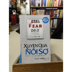 Xuyên Qua Nỗi Sợ - Feel The Fear And Do It Anyway- sách lưu kho mới 95% STB538
