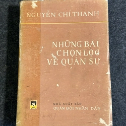 NHỮNG BÀI CHỌN LỌC VỀ QUÂN SỰ - NGUYỄN CHÍ THANH
