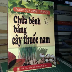 Thuốc quý vườn nhà bạn - Chữa bệnh bằng cây thuốc nam - Mai Hoa