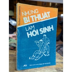 NHỮNG BÍ THUẬT LÀM HỒI SINH - ROBERT LASERRE