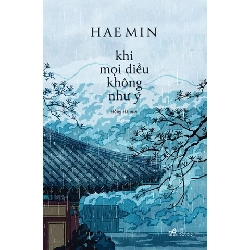 Khi Mọi Điều Không Như Ý Hae Min - Nhã Nam KỸ NĂNG Blogmeo 27525