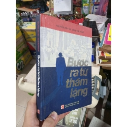 Bước Ra Từ Thầm Lặng - Nguyễn Văn Tàu, Mã Thiện Đồng 2014 mới 90% bìa cứng (Lịch sử Việt Nam) HCM1304