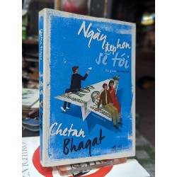 Ngày đẹp hơn sẽ tới - Chetan Bhagat