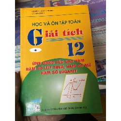 (Sách cũ SCGR) Học Và Ôn Tập Toán Giải Tích 12: Ứng Dụng Của Đạo Hàm, Hàm Số Lũy Thừa, Hàm Số Mũ, Hàm Số Logarit - Lê Bích Ngọc, Lê Hồng Đức 2008 Tham khảo - luyện thi VAVO-AK2ST1 Blogmeo090426