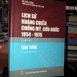 Lịch sử kháng chiến chống Mỹ, cứu nước 1954-1975 tập Vlll Toàn thắng
