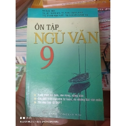 (Sách cũ SCGR) Ôn Tập Ngữ Văn 9 - Tạ Đức Hiền, Lê Thuận An, Thái Thanh Vinh, Phạm Minh Việt, Nguyễn Ngọc Hà 2007 VAVO-AK3ST1 Blogmeo090426