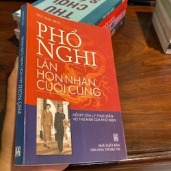 PHỔ NGHI - LAADN HÔN NHÂN CUỐI CÙNG (HỒI KÝ CỦA LÝ THỤC HIỀN VỢ THỨ NĂM CỦA PHỔ NGHI) 2004 473333