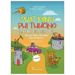 Phát minh phi thường. Phương tiện giao tiếp - Từ chữ viết đầu tiên đến Internet - Matt Turner, Sarah Conner minh họa 2020 New 100% HCM.PO 47180