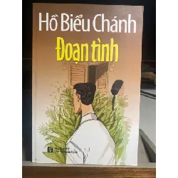 Đoạn Tình - Hồ Biểu Chánh- NXB Văn Hoá Văn Nghệ 2017- Sách lưu kho mới 95% STB1255 Blogmeo 27525