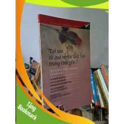 (TẶNG BOOKMARK) Tại sao có quá nhiều thất bại trong tình yêu? mới 90% RBK0308 LỊCH SỬ - CHÍNH TRỊ - TRIẾT HỌC