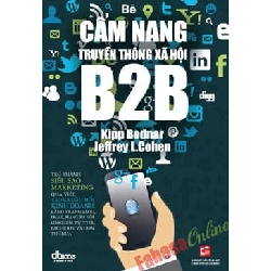 Cẩm Nang Truyền Thông Xã Hội B2B - Kipp Bodnar , Jeffrey L. Cohen , Nguyễn Lâm Xuân Các ASB.PO Oreka Blogmeo 230225