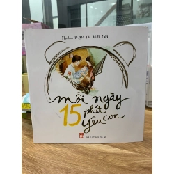 Mỗi ngày 15 phút yêu con -Nhà báo Phạm Thị Hoài Anh