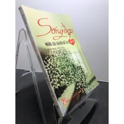 Sống đẹp - Những câu chuyện bổ ích tập 7 2014 mới 80% bẩn nhẹ bụng sách Lê Thanh Sử và Thuý Hằng HPB1207 VĂN HỌC Blogmeo21025