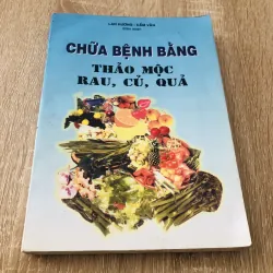 CHỮA BỆNH BẰNG THẢO MỘC RAU, CỦ, QUẢ