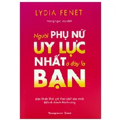 Người Phụ Nữ Uy Lực Nhất Ở Đây Là Bạn - Lydia Fenet 331549