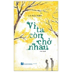 Vì Ta Còn Chờ Nhau - Lê Hữu Nam 188510